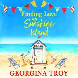 Cover - Georgina Troy - Sunshine Island - The first in the feel-good, sun-drenched series from Georgina Troy - Book 1 - Finding Love on Sunshine Island