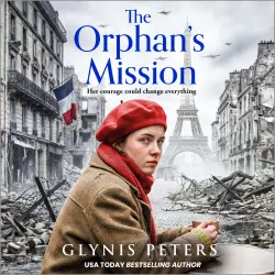 Cover - Glynis Peters - The Orphan's Mission - A BRAND NEW wartime historical saga inspired by a true story from Glynis Peters for 2026