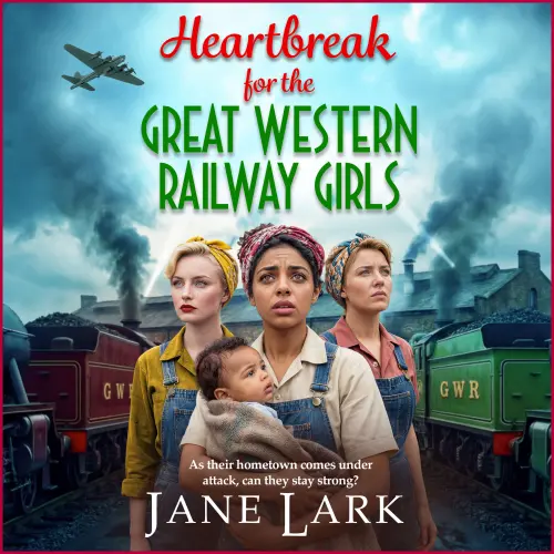Cover - Jane Lark - Heartbreak for the Great Western Railway Girls - The Great Western Railway Girls, Book 3