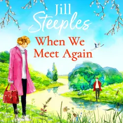 Cover - Jill Steeples - When We Meet Again - An unforgettable, uplifting romantic read from Jill Steeples