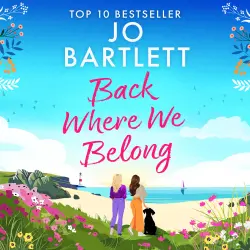 Cover - Jo Bartlett - The Cornish Bay Collection - A BRAND NEW story of sisterhood, secrets and survival from Jo Bartlett for 2026 - Book 2 - Back Where We Belong
