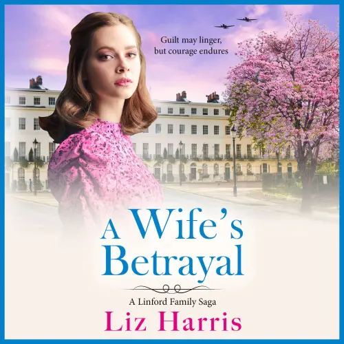 Cover - Liz Harris - A Wife's Betrayal - Linford Saga, Book 2