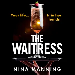 Cover - Nina Manning - The Waitress - The gripping, edge-of-your-seat psychological thriller from the bestselling author of The Bridesmaid