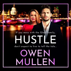 Cover - Owen Mullen - The Glass Family - An action-packed, page-turning thriller from Owen Mullen - Book 3 - Hustle