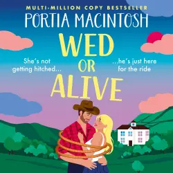 Cover - Portia MacIntosh - Wed or Alive - The BRAND NEW smart and hilariously funny rom-com from Portia MacIntosh for 2026