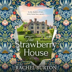 Cover - Rachel Burton - The Strawberry House - A BRAND NEW haunting tale of love and secrets from the BESTSELLING author of The Butterfly Garden