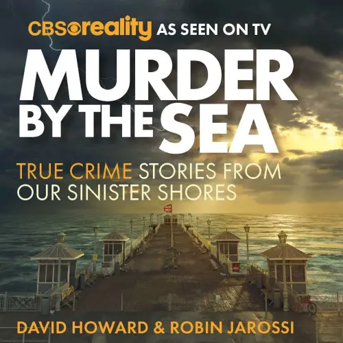 Cover - Robin Jarossi - Murder by the Sea - True Crime Stories from our Sinister Shores