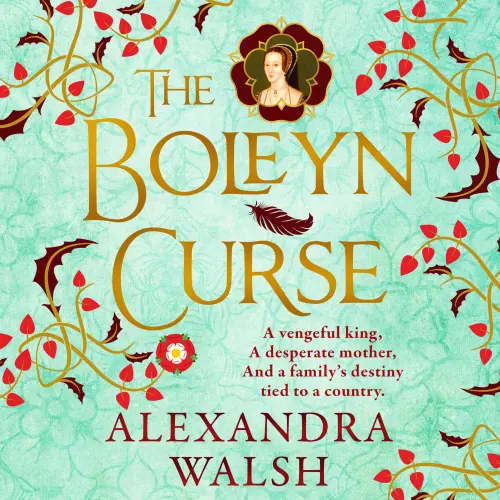 Cover - Alexandra Walsh - The Boleyn Curse - A BRAND NEW enchanting, historical novel packed with secrets from Alexandra Walsh for 2026