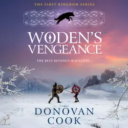 Cover - Donovan Cook - The First Kingdom - The BRAND NEW Dark Age Tale of Honour and Vengeance from Donovan Cook - Book 3 - Woden's Vengeance