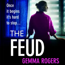 Cover - Gemma Rogers - The Feud - The totally gripping domestic psychological thriller from Gemma Rogers