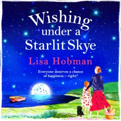 Cover - Lisa Hobman - The Skye Collection - An uplifting, heartwarming read from Lisa Hobman - Wishing Under a Starlit Skye