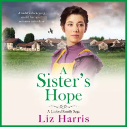 Cover - Liz Harris - Linford Saga - A richly emotional addition to the Linford Saga from Liz Harris - Book 3 - A Sister's Hope