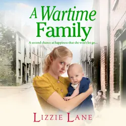Cover - Lizzie Lane - Mary Anne Randall - A gritty family saga from bestseller Lizzie Lane - Book 2 - A Wartime Family