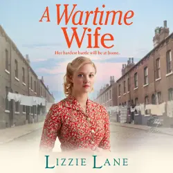 Cover - Lizzie Lane - Mary Anne Randall - A gripping historical saga from bestseller Lizzie Lane - Book 1 - A Wartime Wife