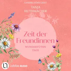 Cover - Tanja Huthmacher - Zeit-der-Freundinnen - Teil 1 - Wundertütentage