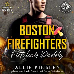 Cover - Allie Kinsley - Boston Firefighters - A Fire&Ice Spin-off - Band 5 - Plötzlich Daddy