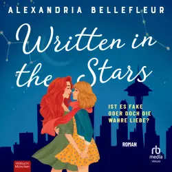 Cover - Alexandria Bellefleur - Written in the Stars - Ist es fake oder doch die wahre Liebe? - Roman