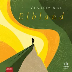 Cover - Claudia Rikl - Elbland - Ein bewegender Familienroman über die heimatvertriebenen Sudetendeutschen