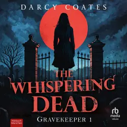 Cover - Darcy Coates - Gravekeeper - Gravekeeper Band 1 - Band 1 - The Whispering Dead