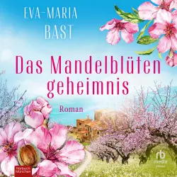 Cover - Eva-Maria Bast - Das Mandelblütengeheimnis - Roman