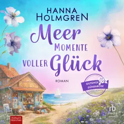 Cover - Hanna Holmgren - Gutshof Dünenrose: Ostsee - Roman - Roman - Band 2 - Meermomente voller Glück