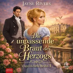 Cover - Jayne Rivers - Unpredictable Brides - Band 1 - Die unpassende Braut des Herzogs