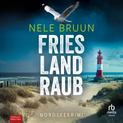 Cover - Nele Bruun - Carsten Wolf und Fabiu Covaci - Nordseekrimi - Band 4 - FriesLandRaub