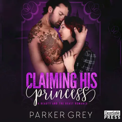 Cover - Parker Grey - Claiming His Princess - Filthy Fairy Tales, Book 4