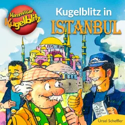 Cover - Ursel Scheffler - Kommissar Kugelblitz - in Istanbul