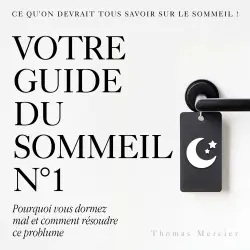 Cover - Thomas Mercier - Votre guide du sommeil №1 - Pourquoi vous dormez mal et comment résoudre ce problème