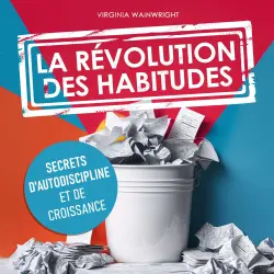 Cover - Virginia Wainwright - La révolution des habitudes - Secrets d'autodiscipline et de croissance