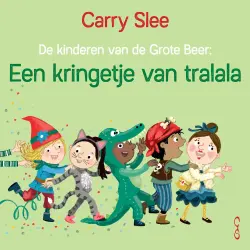Cover - Carry Slee - De kinderen van De Grote Beer - Deel 1 - Een kringetje van tralala