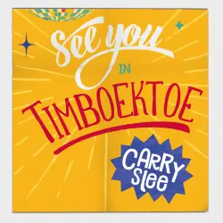 Cover - Carry Slee - Timboektoe - Deel 2 - See you in Timboektoe