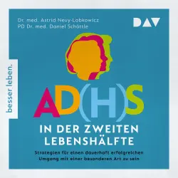 Cover - Astrid Neuy-Lobkowicz - AD(H)S in der zweiten Lebenshälfte. Strategien für einen lebenslang erfolgreichen Umgang mit einer besonderen Art zu sein