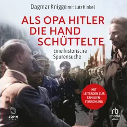 Cover - Dagmar Knigge - Als Opa Hitler die Hand schüttelte - Eine historische Spurensuche