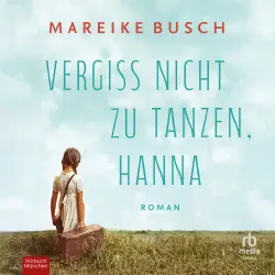 Cover - Mareike Busch - Vergiss nicht zu tanzen, Hanna - Roman