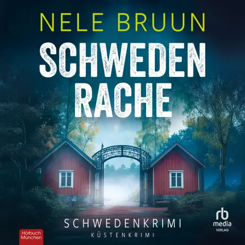 Cover - Nele Bruun - Marten Henriksson und Lena Wallin - Schwedenkrimi - Küstenkrimi - Band 3 - SchwedenRache