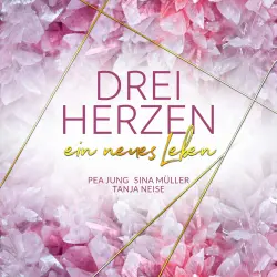 Cover - Tanja Neise - Drei Herzen - Band 3 - ein neues Leben (3hearts2gether 3)