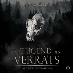 Cover - Tobias W. Krampitz - Die Ghulwald-Chroniken - Band 4 - Die Tugend des Verrats