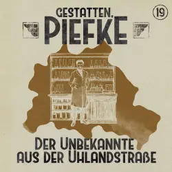 Cover - Gestatten, Piefke - Folge 19 - Der Unbekannte aus der Uhlandstraße