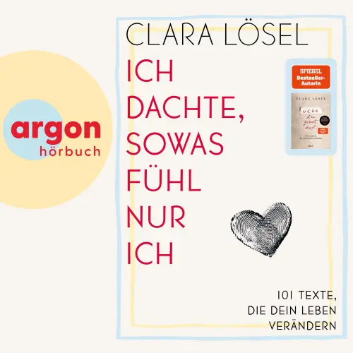 Cover - Clara Lösel - Ich dachte, sowas fühl nur ich - 101 Texte, die dein Leben verändern