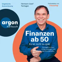 Cover - Hermann-Josef Tenhagen - Finanzen ab 50: Es ist nicht zu spät - Vermögen sichern, richtig vorsorgen und das Alter genießen