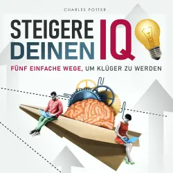 Cover - Charles Potter - Steigere deinen IQ - Fünf einfache Wege, um klüger zu werden