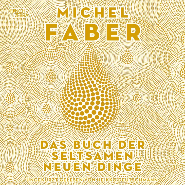 Cover von Michel Faber - Das Buch der seltsamen neuen Dinge