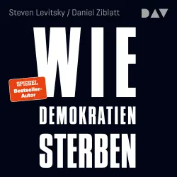 Cover - Steven Levitsky - Wie Demokratien sterben: Und was wir dagegen tun können