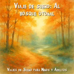 Cover - Viajes de Sueño para Niños y Adultos - Viaje de sueño: Al bosque otoñal彩
