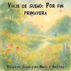 Cover - Viajes de Sueño para Niños y Adultos - Viaje de sueño: Por fin primavera