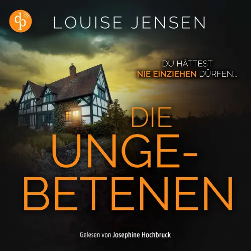 Cover - Louise Jensen - Die Ungebetenen | Der beklemmende Thriller, der dich bis tief in die Nacht fesselt
