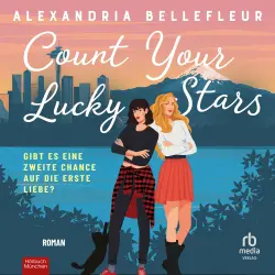 Cover - Alexandria Bellefleur - Count your lucky Stars - Gibt es eine zweite Chance auf die erste Liebe?