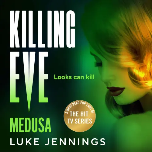 Cover - Luke Jennings - Killing Eve: Medusa - A BRAND NEW suspense thriller of deception and love, from Luke Jennings, author of the TV sensation Killing Eve